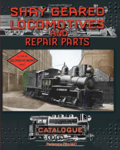 Cover for Shay Locomotive Works · Shay Geared Locomotives and Repair Parts Catalogue (Paperback Book) (2010)