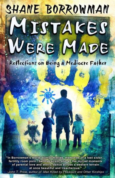 Cover for Shane Borrowman · Mistakes Were Made: Reflections on Being a Mediocre Father (Pocketbok) (2015)