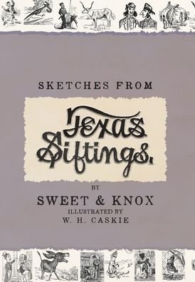 Cover for Alexander E Sweet · Sketches From Texas Siftings (Inbunden Bok) (2022)