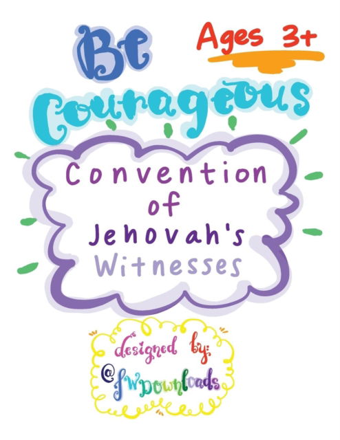 Cover for Jwdownloads Jwdownloads · Be Courageous 2018 Convention of Jehovah's Witnesses Workbook for Kids Ages 3+ (Paperback Bog) (2018)