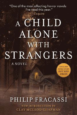 A Child Alone with Strangers: A Novel - Philip Fracassi - Bøger - Skyhorse Publishing - 9781945863929 - 20. november 2025