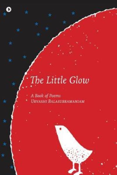 Cover for Urvashi Balasubramaniam · The Little Glow (Paperback Book) (2017)