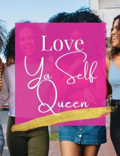 Cover for Alexis A Smith · Love Ya Self Queen (Paperback Book) (2021)