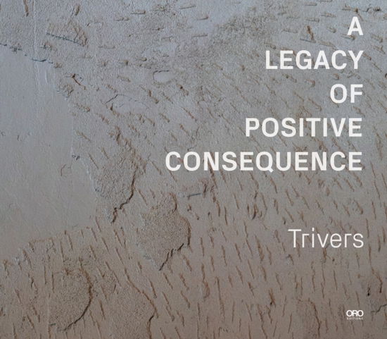 Cover for Trivers · A Legacy of Positive Consequence: Trivers (Paperback Book) (2025)