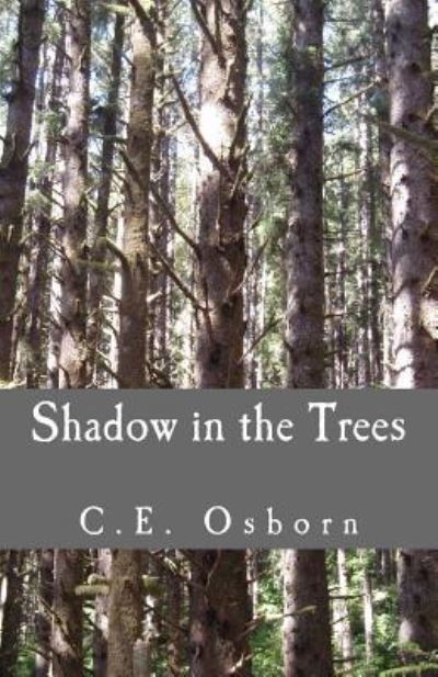 Cover for C E Osborn · Shadow in the Trees (Taschenbuch) (2017)