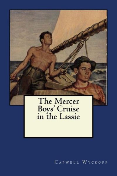 Cover for Capwell Wyckoff · The Mercer Boys' Cruise in the Lassie (Pocketbok) (2017)