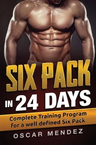 Cover for Research Analyst Oscar Mendez · Six Pack in 24 Days (Pocketbok) (2017)