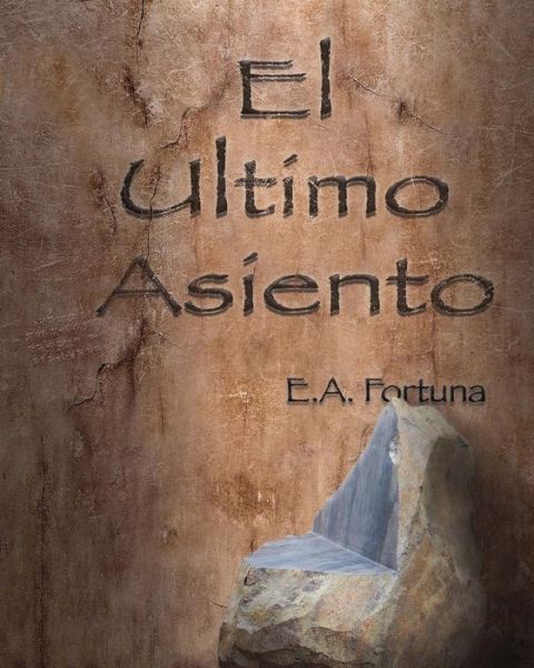 Cover for Edwin a Fortuna · El Ultimo Asiento (Paperback Book) (2018)