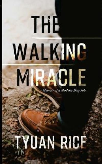 Cover for Tyuan Rice · The Walking Miracle (Paperback Book) (2018)