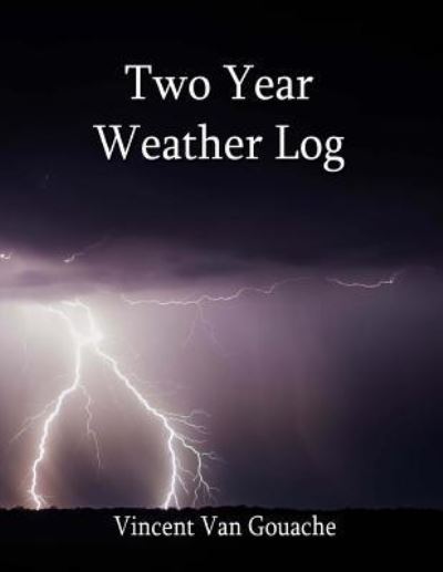 Cover for Vincent Van Gouache · Two Year Weather Log (Paperback Book) (2018)