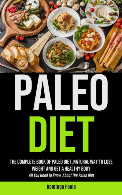 Paleo Diet - Domingo Poole - Books - Micheal Kannedy - 9781990061929 - December 2, 2020