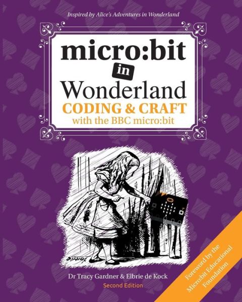 Cover for Elbrie De Kock · Micro:bit in Wonderland: Coding &amp; Craft with the Bbc Microbit (Paperback Book) [2 Revised edition] (2019)