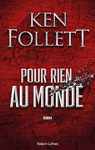Pour rien au monde - Ken Follett - Bøger - ROBERT LAFFONT - 9782221254929 - 16. november 2021