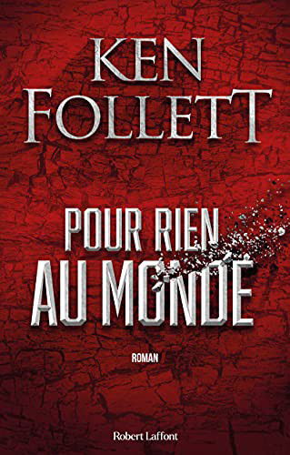 Pour rien au monde - Ken Follett - Bøker - ROBERT LAFFONT - 9782221254929 - 16. november 2021