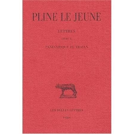 Cover for Pline Le Jeune · Lettres: Tome Iv : Livre X. Panégyrique De Trajan. (Collection Des Universites De France Serie Latine) (French Edition) (Paperback Book) [French, C.u.f. - Sï¿½rie Latine edition] (2002)