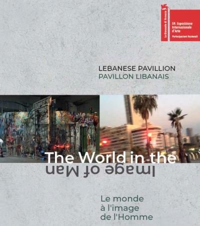 Lebanese Pavillon: The World in the Image of Man (Paperback Book) (2023)