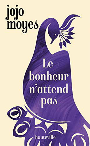 Le bonheur n'attend pas - Jojo Moyes - Books - HAUTEVILLE - 9782381222929 - January 5, 2022