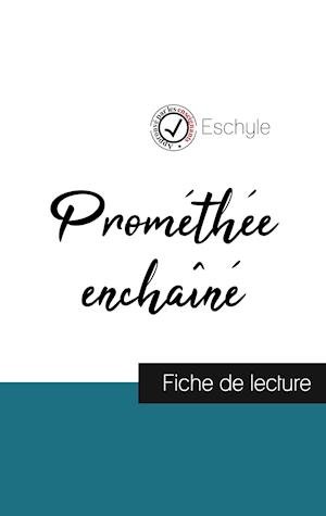 Cover for Eschyle · Prométhée enchaîné de Eschyle (fiche de lecture et analyse complète de l'oeuvre) (Paperback Book) (2023)