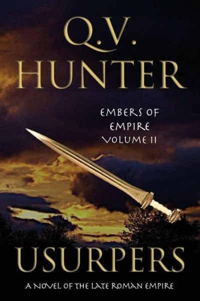 Cover for Q. V. Hunter · Usurpers: a Novel of the Late Roman Empire (The Embers of Empire) (Volume 2) (Taschenbuch) (2013)