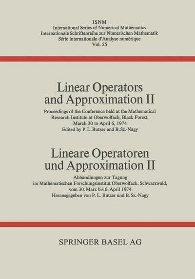 Butzer · Linear Operators and Approximation II / Lineare Operatoren Und Approximation II: Proceedings of the Conference Held at the Oberwolfach Mathematical Research Institute, Black Forest, March 30-April 6, 1974 / Abhandlungen Zur Tagung Im Mathematischen Forsch (Paperback Book) [1974 edition] (2014)