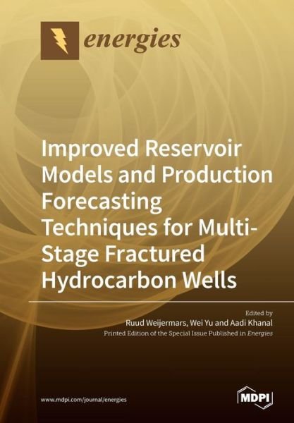 Cover for Ruud Weijermars · Improved Reservoir Models and Production Forecasting Techniques for Multi-Stage Fractured Hydrocarbon Wells (Paperback Book) (2019)