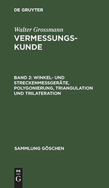 Cover for Walter Grossmann · Winkel- und Streckenmessgerate, Polygonierung, Triangulation und Trilateration (Hardcover Book) (1975)