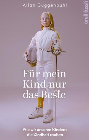 Cover for Guggenbühl · Für mein Kind nur das Beste (Book)