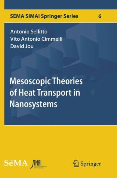 Cover for Antonio Sellitto · Mesoscopic Theories of Heat Transport in Nanosystems - SEMA SIMAI Springer Series (Taschenbuch) [Softcover reprint of the original 1st ed. 2016 edition] (2018)