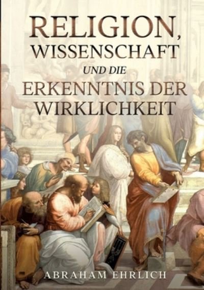 Cover for Ehrlich · Religion, Wissenschaft und die (Book) (2020)
