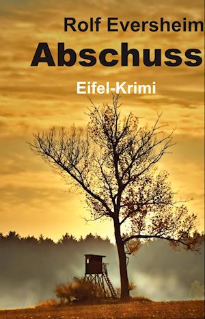 Cover for Rolf Eversheim · Abschuss (Hardcover Book) (2022)