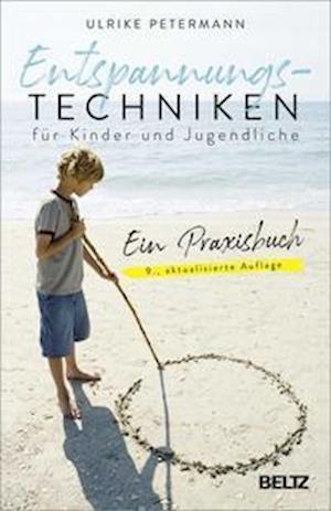 Entspannungstechniken für Kinder und Jugendliche - Ulrike Petermann - Książki - Beltz GmbH, Julius - 9783407866929 - 13 października 2021