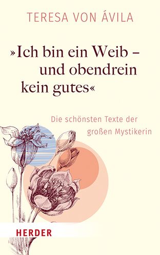 Ich Bin Ein Weib - Und Obendrein Kein Gutes - Erika Lorenz - Książki - Verlag Herder - 9783451032929 - 7 lipca 2021