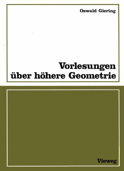 Cover for Oswald Giering · Vorlesungen Uber Hohere Geometrie (Paperback Book) [German, Softcover Reprint of the Original 1st Ed. 1982 edition] (1982)