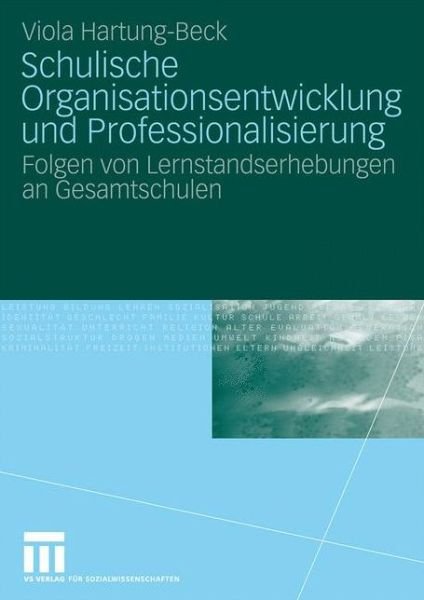 Cover for Viola Hartung-Beck · Schulische Organisationsentwicklung Und Professionalisierung: Folgen Von Lernstandserhebungen an Gesamtschulen (Paperback Book) [2009 edition] (2009)