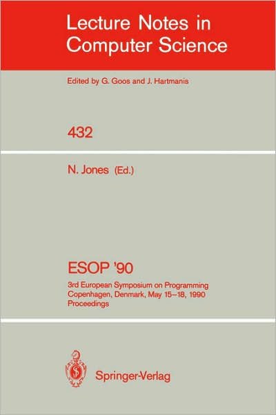 Cover for Neil Jones · Esop '90: 3rd European Symposium on Programming, Copenhagen, Denmark, May 15-18, 1990, Proceedings - Lecture Notes in Computer Science (Paperback Bog) (1990)
