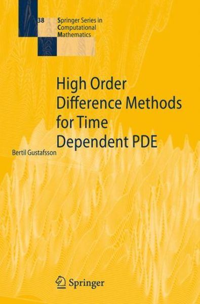 Cover for Bertil Gustafsson · High Order Difference Methods for Time Dependent PDE - Springer Series in Computational Mathematics (Hardcover Book) [2008 edition] (2007)
