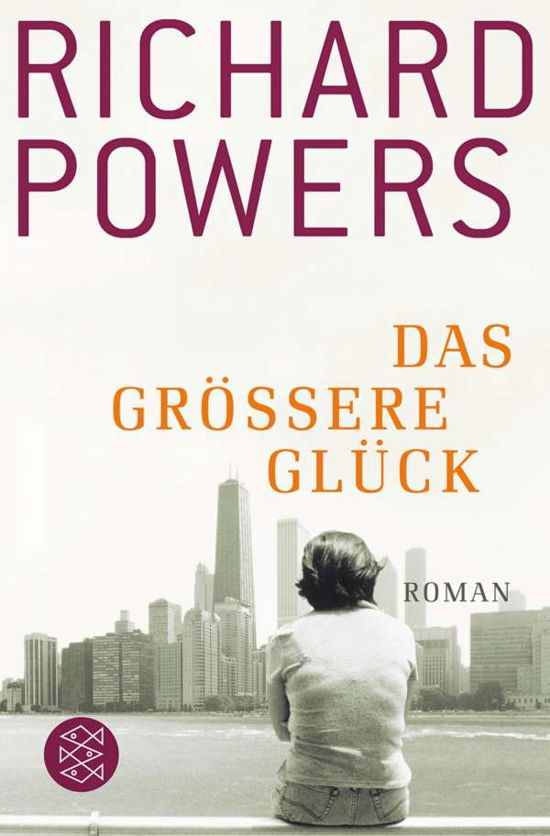 Cover for Richard Powers · Fischer TB.18092 Powers.Größere Glück (Buch)