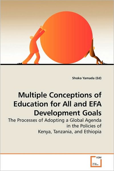 Cover for Shoko Yamada (Ed) · Multiple Conceptions of Education for All and Efa Development Goals: the Processes of Adopting a Global Agenda in the Policies of Kenya, Tanzania, and Ethiopia (Paperback Book) (2011)
