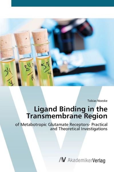 Cover for Noeske · Ligand Binding in the Transmembr (Bog) (2012)