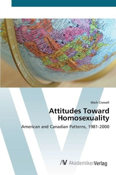 Cover for Crowell · Attitudes Toward Homosexuality (Book) (2012)