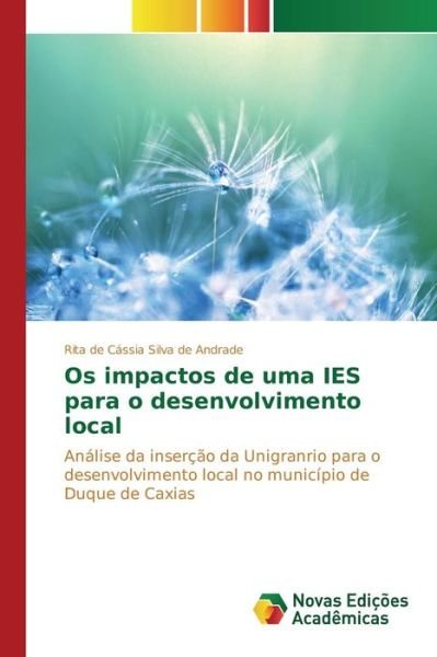 Cover for Silva De Andrade Rita De Cassia · Os Impactos De Uma Ies Para O Desenvolvimento Local (Paperback Bog) (2015)