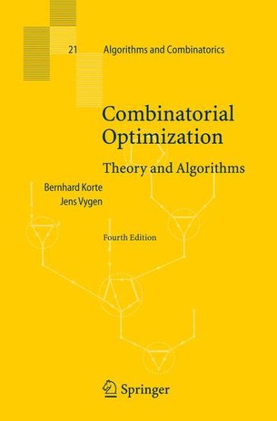 Cover for Bernhard Korte · Combinatorial Optimization: Theory and Algorithms - Algorithms and Combinatorics (Paperback Book) [Softcover reprint of hardcover 4th ed. 2008 edition] (2010)