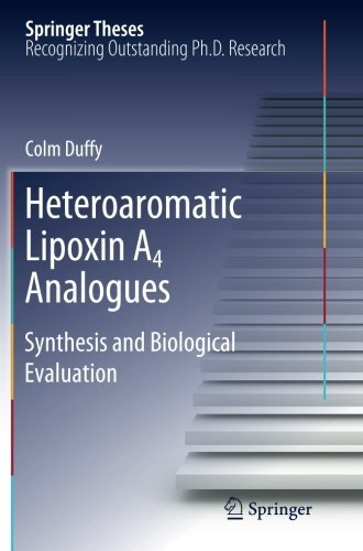 Cover for Colm Duffy · Heteroaromatic Lipoxin A4 Analogues: Synthesis and Biological Evaluation - Springer Theses (Pocketbok) [2012 edition] (2014)