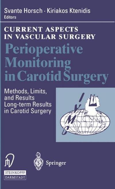 Cover for Svante Horsch · Perioperative Monitoring in Carotid Surgery: Methods, Limits, and Results Long-term Results in Carotid Surgery (Pocketbok) [Softcover reprint of the original 1st ed. 1998 edition] (2012)