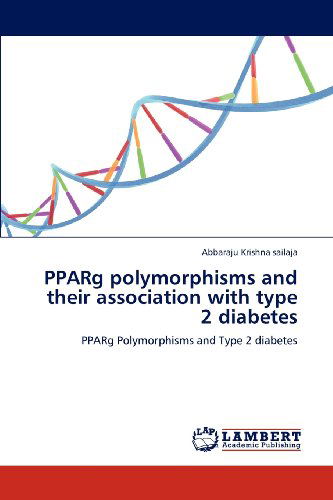 Cover for Abbaraju Krishna Sailaja · Pparg Polymorphisms and Their Association with Type 2 Diabetes: Pparg Polymorphisms and Type 2 Diabetes (Pocketbok) (2012)