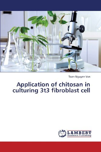 Cover for Toan Nguyen Van · Application of Chitosan in Culturing 3t3 Fibroblast Cell (Paperback Book) (2013)
