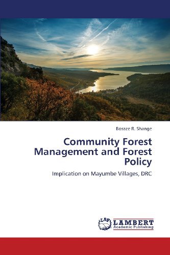 Cover for Bosaze R. Shange · Community Forest Management and Forest Policy: Implication on Mayumbe Villages, Drc (Pocketbok) (2013)