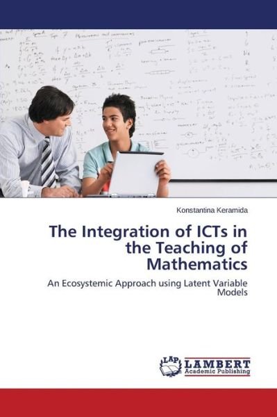Cover for Keramida Konstantina · The Integration of Icts in the Teaching of Mathematics (Taschenbuch) (2015)