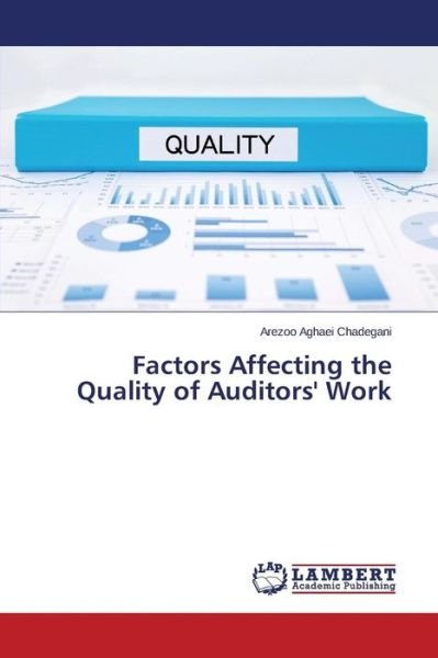 Cover for Aghaei Chadegani Arezoo · Factors Affecting the Quality of Auditors' Work (Pocketbok) (2015)
