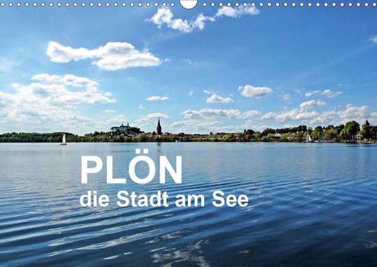 Plön - die Stadt am See (Wandkalen - Düll - Books -  - 9783670442929 - 